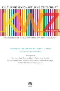 Kulturwissenschaftliche Zeitschrift 1/2025: Geistesgegenwart und Nachdenklichkeit