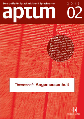 Aptum, Zeitschrift für Sprachkritik und Sprachkultur 11. Jahrgang, 2015, Heft 2: Themenheft: Angemessenheit