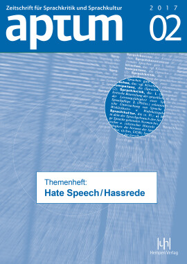 Aptum, Zeitschrift für Sprachkritik und Sprachkultur 13. Jahrgang, 2017, Heft 2: Themenheft: Hate Speech/Hassrede