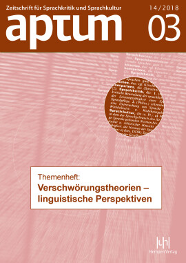 Aptum, Zeitschrift für Sprachkritik und Sprachkultur 14. Jahrgang, 2018, Heft 3: Themenheft: Verschwörungstheorien – linguistische Perspektiven