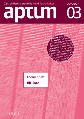 Aptum, Zeitschrift für Sprachkritik und Sprachkultur 20. Jahrgang, 2024, Heft 03: Themenheft: #Klima