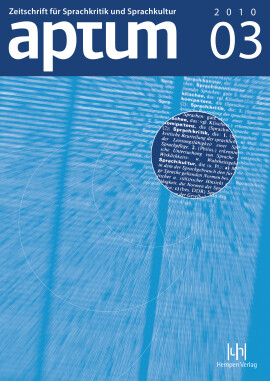 Aptum, Zeitschrift für Sprachkritik und Sprachkultur 6. Jahrgang, 2010, Heft 3