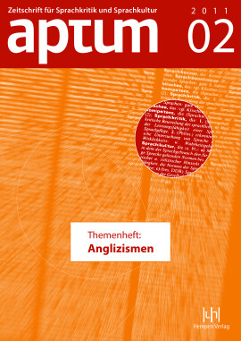 Aptum, Zeitschrift für Sprachkritik und Sprachkultur 7. Jahrgang, 2011, Heft 2: Themenheft: Anglizismen