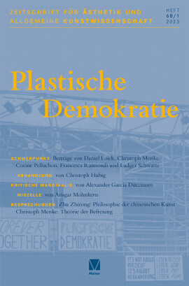 Zeitschrift für Ästhetik und Allgemeine Kunstwissenschaft Band 68. Heft 1: Plastische Demokratie