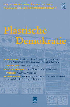 Zeitschrift für Ästhetik und Allgemeine Kunstwissenschaft Band 68. Heft 1: Plastische Demokratie