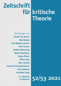 Zeitschrift für kritische Theorie, Heft 52/53: 27. Jahrgang (2021)