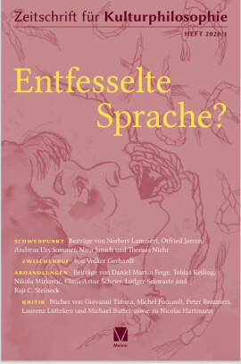 Zeitschrift für Kulturphilosophie 2020/1: Entfesselte Sprache?