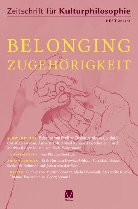 Zeitschrift für Kulturphilosophie 2021/2: Belonging/ Zugehörigkeit