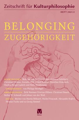 Zeitschrift für Kulturphilosophie 2021/2: Belonging/ Zugehörigkeit